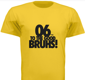 06 TO THE GOOD BRUH SHIRTS